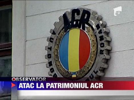 Atac la patrimoniul ACR