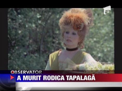 A murit Rodica Tapalaga