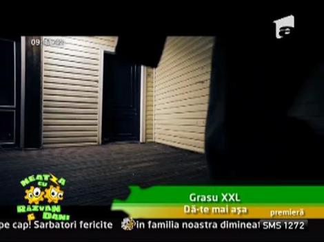 Grasu XXL - Da-te mai asa