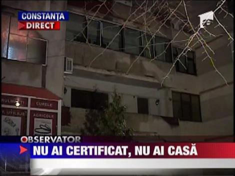Nu ai certificat, nu ai casa