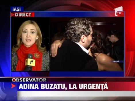 Adina Buzatu a ajuns la urgente