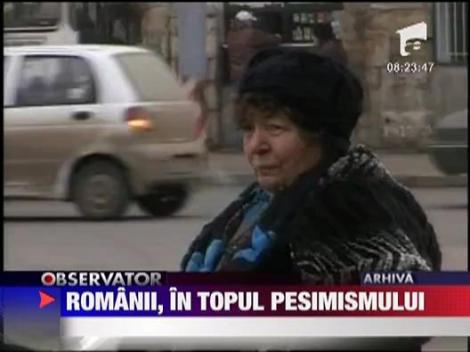 Romanii, in topul pesimismului