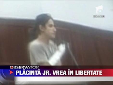Placinta Jr. vrea acasa