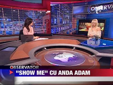 "Show me", cu Anda Adam