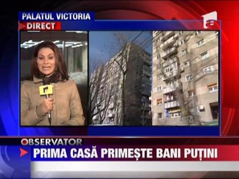 Prima Casa primeste bani putini