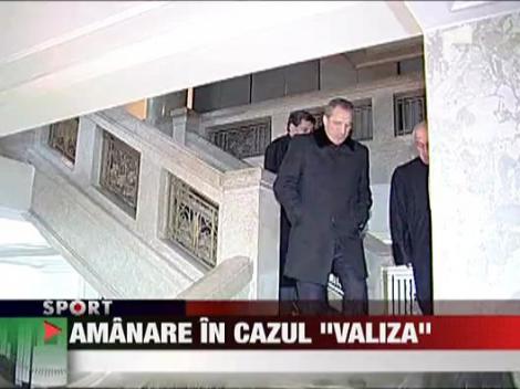 Amanare in cazul "Valiza"