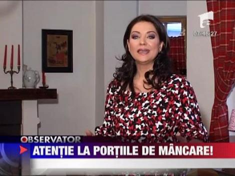 Felicia: Atentie la portiile de mancare