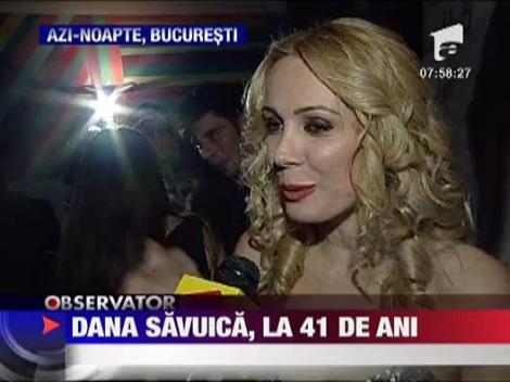 Dana Savuica, petrecere la 41 de ani