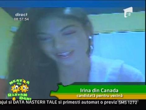 Irina din Canada candidata pentru vecina