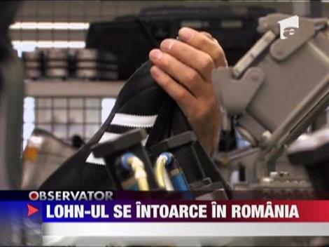 Lohn-ul se intoarce in Romania