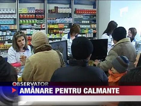 Calmante fara reteta pentru inca doua luni
