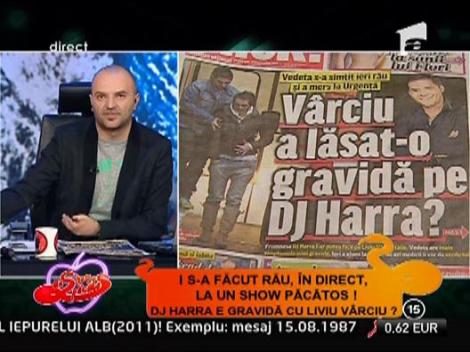 Dj Harra: "Daca sunt insarcinata, e copilul lui Varciu"