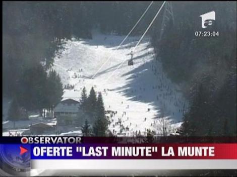 Oferte "Last Minute" la munte