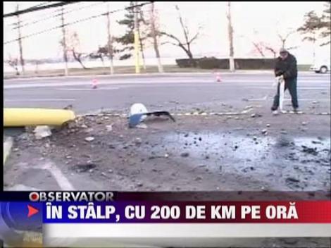 S-a izbit cu 200 km/ora de un stalp