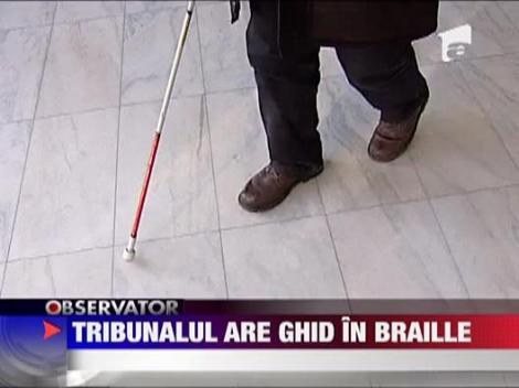 Tribunalul Bucuresti are ghid pentru nevazatori in alfabetul Braille
