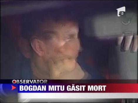 UPDATE / Cadavrul lui Bogdan Mitu a fost gasit