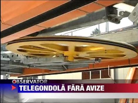 Telegondola inaugurata de Elena Udrea nu are toate avizele necesare