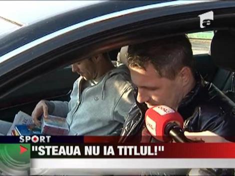 Vadim: "Steaua nu ia titlul!"