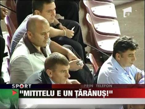 Piturca: "Mititelu e un taranus"