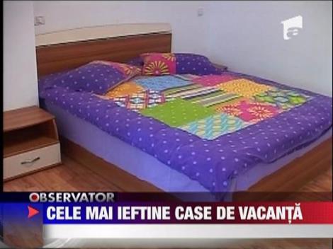 Cele mai ieftine case de vacanta