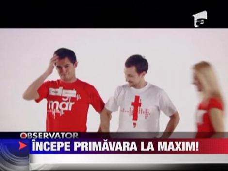 Incepe Primavara la Maxim