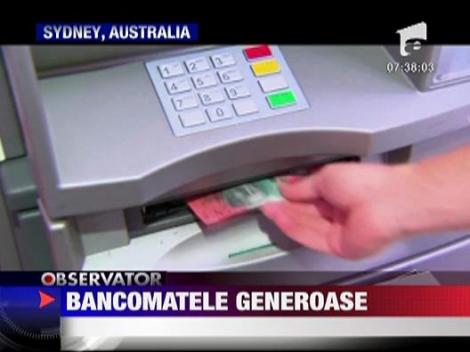 Bancomatele unei institutii bancare din Australia au devenit extrem de generoase!