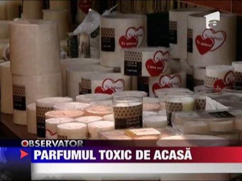 Parfumul toxic de acasa