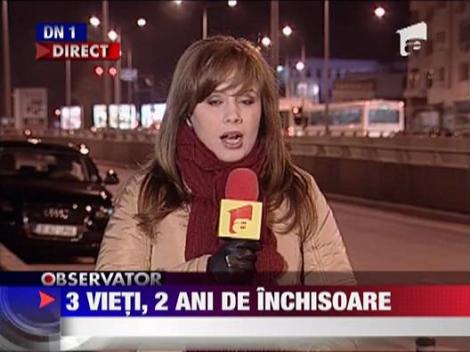 3 vieti curmate, pedepsite cu 2 ani de inchisoare