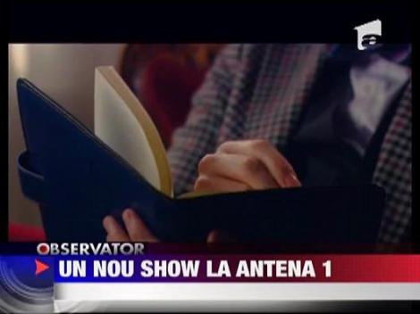 Un nou show la Antena 1