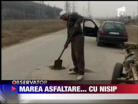 Marea asfaltare... cu nisip