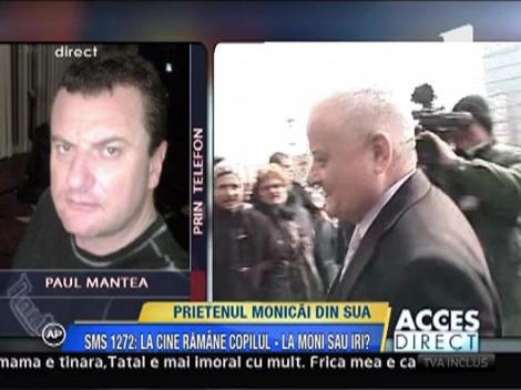 Paul Mantea: "In America am avut grija de Irinuca ca de fata noastra"