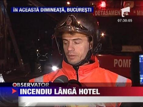 Incendiu langa un hotel din centrul Bucurestiului