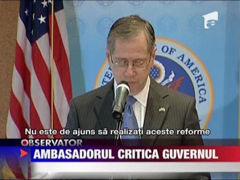Ambasadorul SUA critica Guvernul