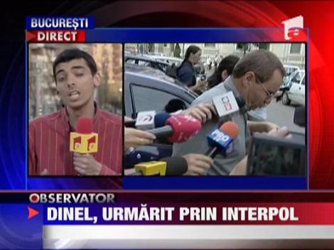Dinel Staicu, urmarit prin Interpol