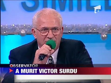A murit Victor Surdu