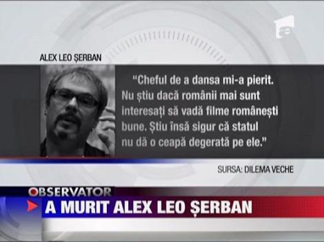 A murit Alex Leo Serban