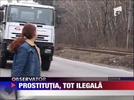 Prostitutia, tot ilegala