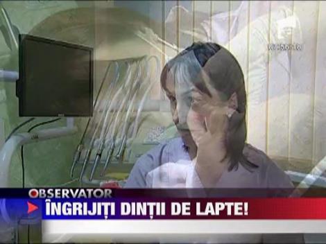 Sanatate: Ingrijiti dintii de lapte!