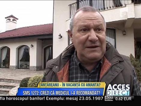 Tantareanu si-a dus amanta in vacanta