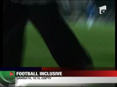 Football Inclusive va fi difuzata sambat de la ora 10:15