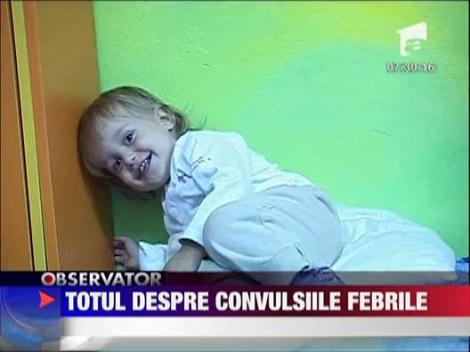 Totul despre convulsiile febrile