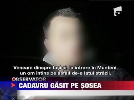 Cadavru gasit pe sosea