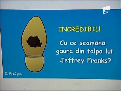 Cu ce seamana gaura din talpa lui Jeffrey Franks
