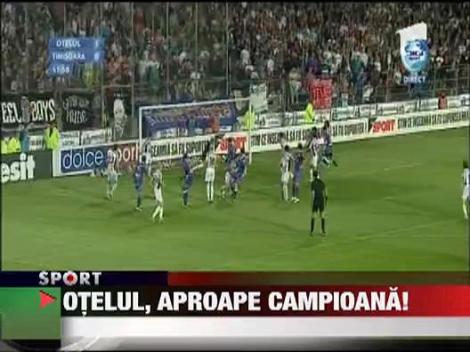 Otelul, aproape campioana!