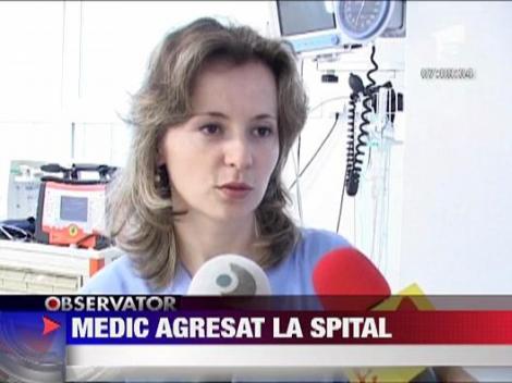 Medic agresat la spital