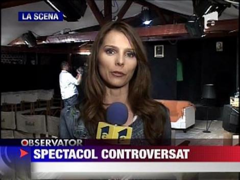Spectacol controversat