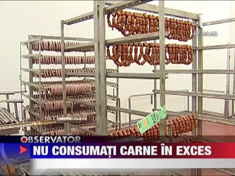 Sanatate: Excesul de carne poate dauna sanatatii