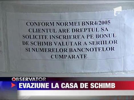 Evaziunea continua la casele de schimb valutar