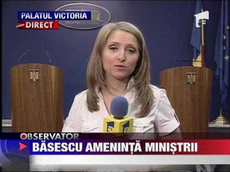 Presedintele Traian Basescu ameninta ministrii