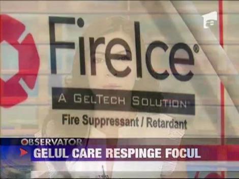 Gelul care respinge focul